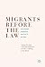 Migrants Before the Law: Contested Migration Control in Europe