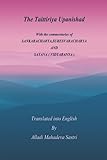The Taittiriya Upanishad: With the commentaries of SANKARACHARYA,SURESVARACHARYA AND SAYANA ( VIDYARANYA )