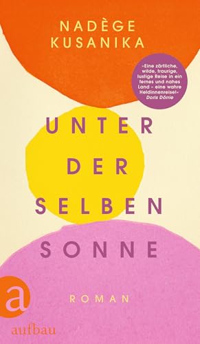 Unter derselben Sonne: Roman