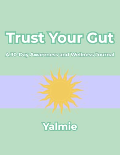 Trust Your Gut: A 30-Day Awareness and Wellness Journal