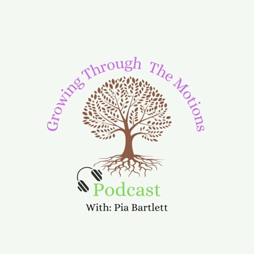 Growing Through The Motions Podcast cover art