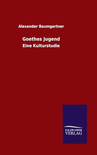 Goethes Jugend [German] 3846070939 Book Cover