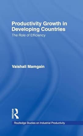 Productivity Growth in Developing Countries: The Role of Efficiency Productivity Growth in Developing Countries: The Role of Efficiency book cover