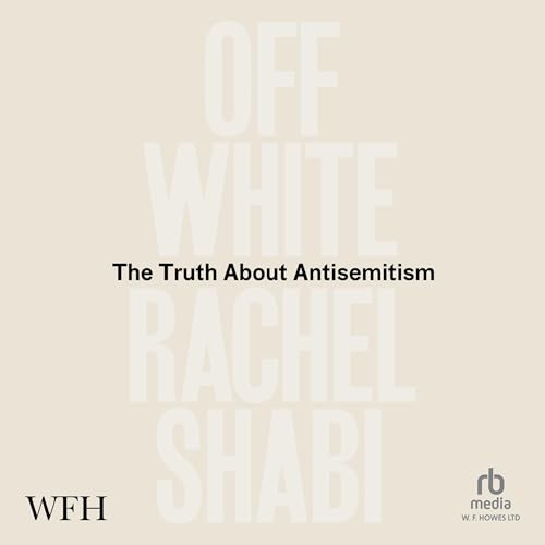 Off-White: The Truth About Antisemitism by Rachel Shabi episode artwork