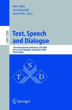 Text, Speech And Dialogue: 7th International Conference, TSD 2004, Brno, Czech Republic, September 8-11, 2004, Proceedings (Lecture Notes in Computer Science)