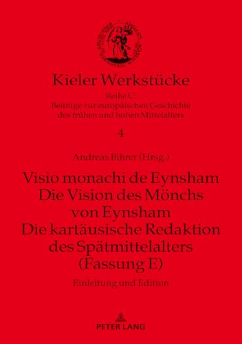 Visio monachi de Eynsham. Die Vision des Mönchs von Eynsham. Die kartäusische Redaktion des Spätmittelalters (Fassung E) (Kieler Werkstücke) (German Edition)