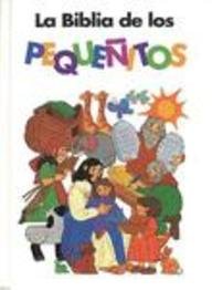 La Biblia de Los Pequenitos / The Toddlers Bibl... [Spanish] 1560634146 Book Cover