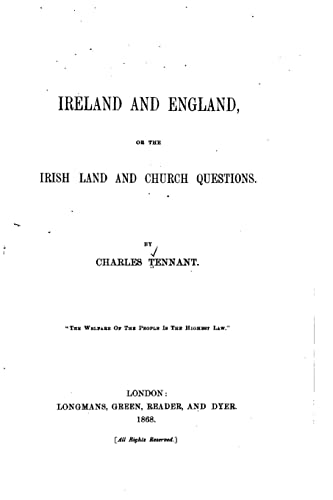 Ireland and England, Or The Irish Land and Church Questions