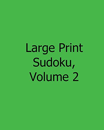 Large Print Sudoku, Volume 2: 80 Easy to Read, Large Print Sudoku Puzzles