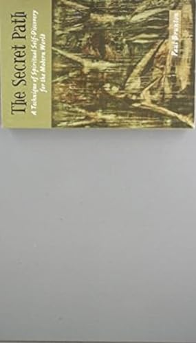 The Secret Path: A Technique of Spiritual Self-discovery for the Modern World