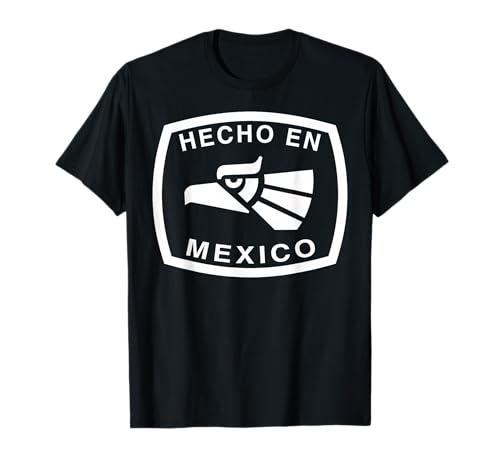 Hecho EN Mexico Made in Mexico Latino Women and Men T-Shirt