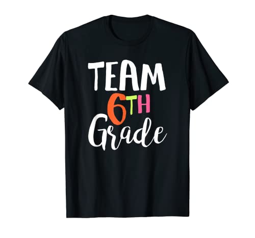 Team 6th Grade - Team 6th Grade Back To School Shirt Gift T-Shirt