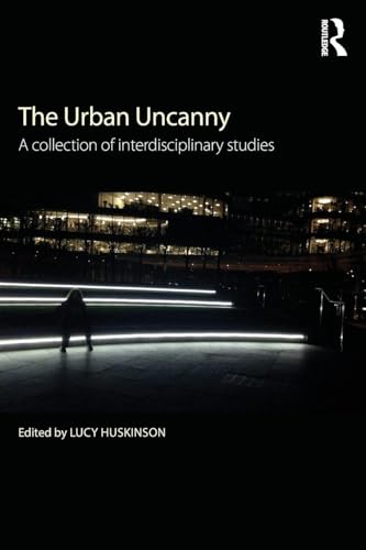 The Urban Uncanny: A collection of interdisciplinary studies