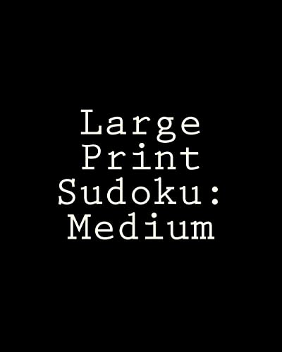 Large Print Sudoku: Medium: Enjoyable, Large Grid Puzzles