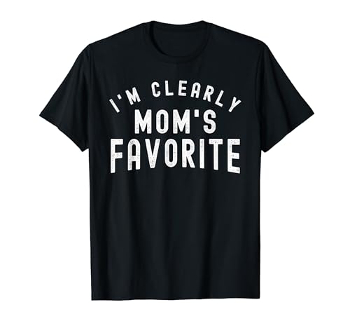 Funny Son Daughter I'm Clearly Mom's Favorite Camiseta