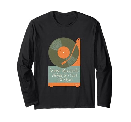 Vinyl Records Never Go Out of Style Long Sleeve T-Shirt