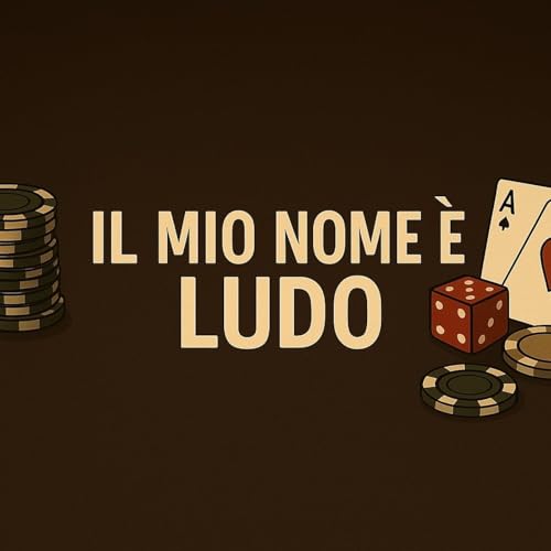 Il mio nome &egrave; Ludo - Scommettere la Vita cover art