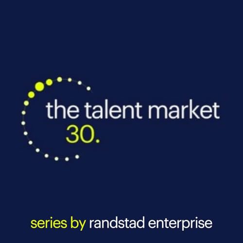 talent market 30 series Podcast Por Randstad Enterprise arte de portada