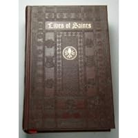 Lives of Saints with Excerpts from their Writings, Selected and Illustrated: Gutenberg Edition B003WD2ANM Book Cover