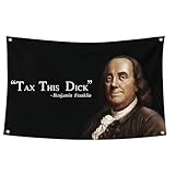 Benjamin Franklin Tax This Dick Flag 3x5 Feet Funny Flags for Room College Dorm Room Decor Durable Man Cave Wall Decor Flags with Bass Gromments