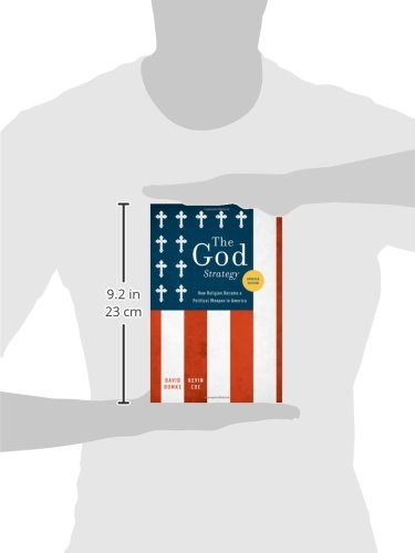 The God Strategy: How Religion Became a Political Weapon in America