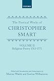 The Poetical Works of Christopher Smart: Volume II: Religious Poetry, 1763-1771 (|c OET |t Oxford English Texts)