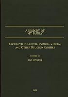 A History of My Family: Cosgrove, Krajicek, Pyzdek, Vesely, and Other Related Families 1651541027 Book Cover