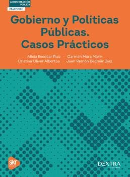 Gobierno y políticas públicas. Casos prácticos: 3 (Administración Públia)