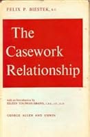 The Case Work Relationship B00129MCI6 Book Cover