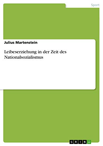 Leibeserziehung in der Zeit des Nationalsozialismus (German Edition)