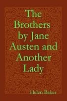 The Brothers by Jane Austen and Another Lady B009307EUW Book Cover