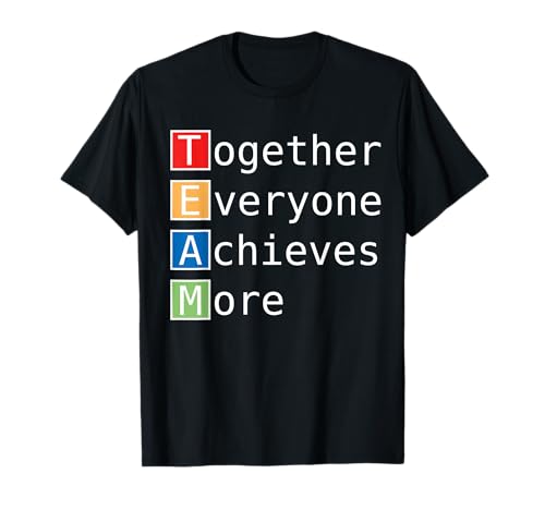 TEAM - Together Everyone Achieves More T-Shirt T-Shirt