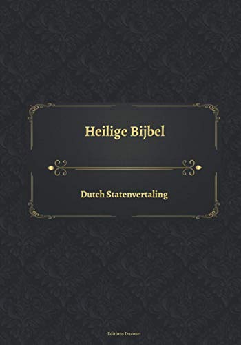 Heilige Bijbel Dutch Statenvertaling (Dutch Edition)