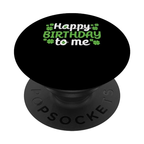 Born St Patricks Day Irish Shamrock Happy Birthday To Me PopSockets PopGrip Intercambiable