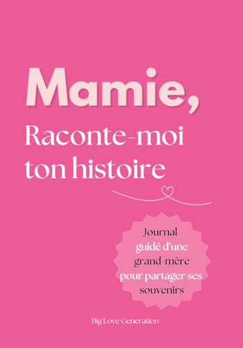Mamie raconte moi ton histoire ! Livre souvenir et journal guidé d'une grand-mère. Album à offrir et à remplir. Cadeau original pour votre mamie: Idée ... pour Fête des grand-mères, Anniversaire, Noël