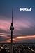 Price comparison product image Journal: Fernsehturm Excellent Bullet Journal Dot Grid Daily Planner Student for researching things to do in Berlin with kids