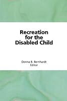 Recreation for the Disabled Child 086656263X Book Cover