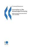 Knowledge management Innovation in the Knowledge Economy: Implications for Education and Learning