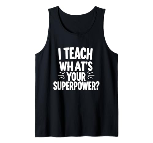 I Teach, What's Your Superpower Funny Teaching Citazione Canotta