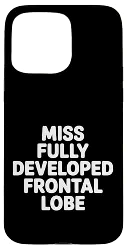 Miss Fully Developed Frontal Lobe ���l�̒a���� |- �X�}�z�P�[�X iPhone 15 Pro Max �p
