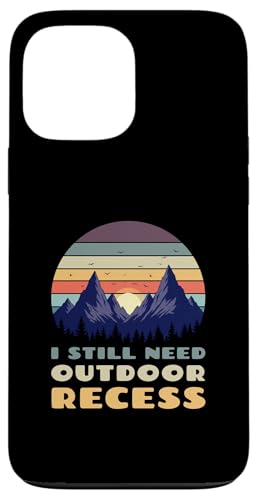 I Still Need Outdoor Recess ���g�� ���B���e�[�W �X�}�z�P�[�X iPhone 13 Pro Max �p