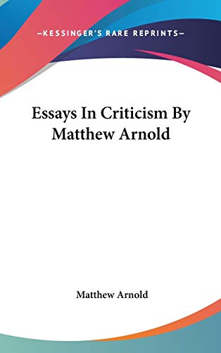 Essays In Criticism By Matthew Arnold