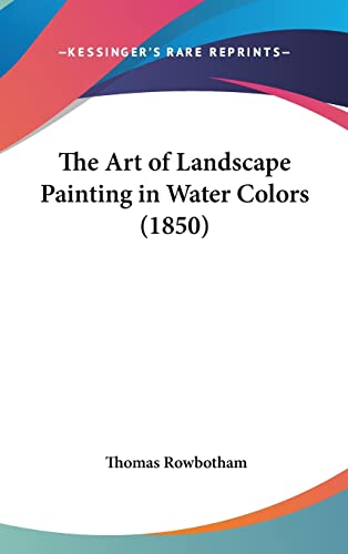 The Art of Landscape Painting in Water Colors (1850)