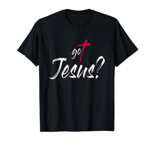 ¿Tienes a Jesucristo? Camiseta