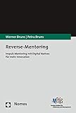  Reverse-Mentoring: Impuls-Mentoring mit Digital Natives für mehr Innovation