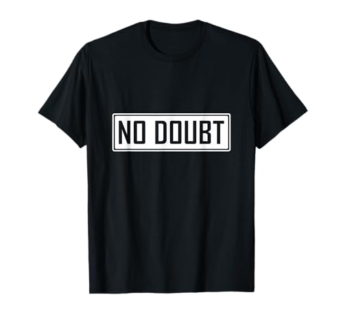 No Doubt Slang Meme Shirt Funny Teen Humor Saying T-Shirt