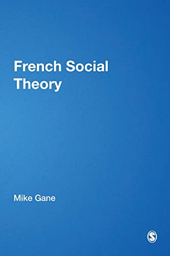 French Social Theory (Published in association with Theory, Culture & Society)