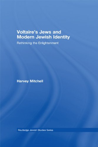 Voltaire's Jews and Modern Jewish Identity: Rethinking the Enlightenment (Routledge Jewish Studies Series)