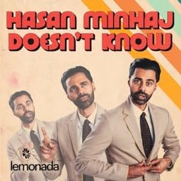 Hasan Minhaj Doesn't Know cover art