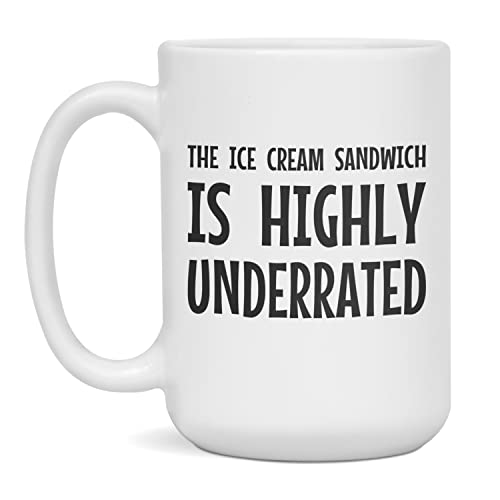 The Ice Cream Sandwich is highly underrated Coffee Mug, 15-Ounce White